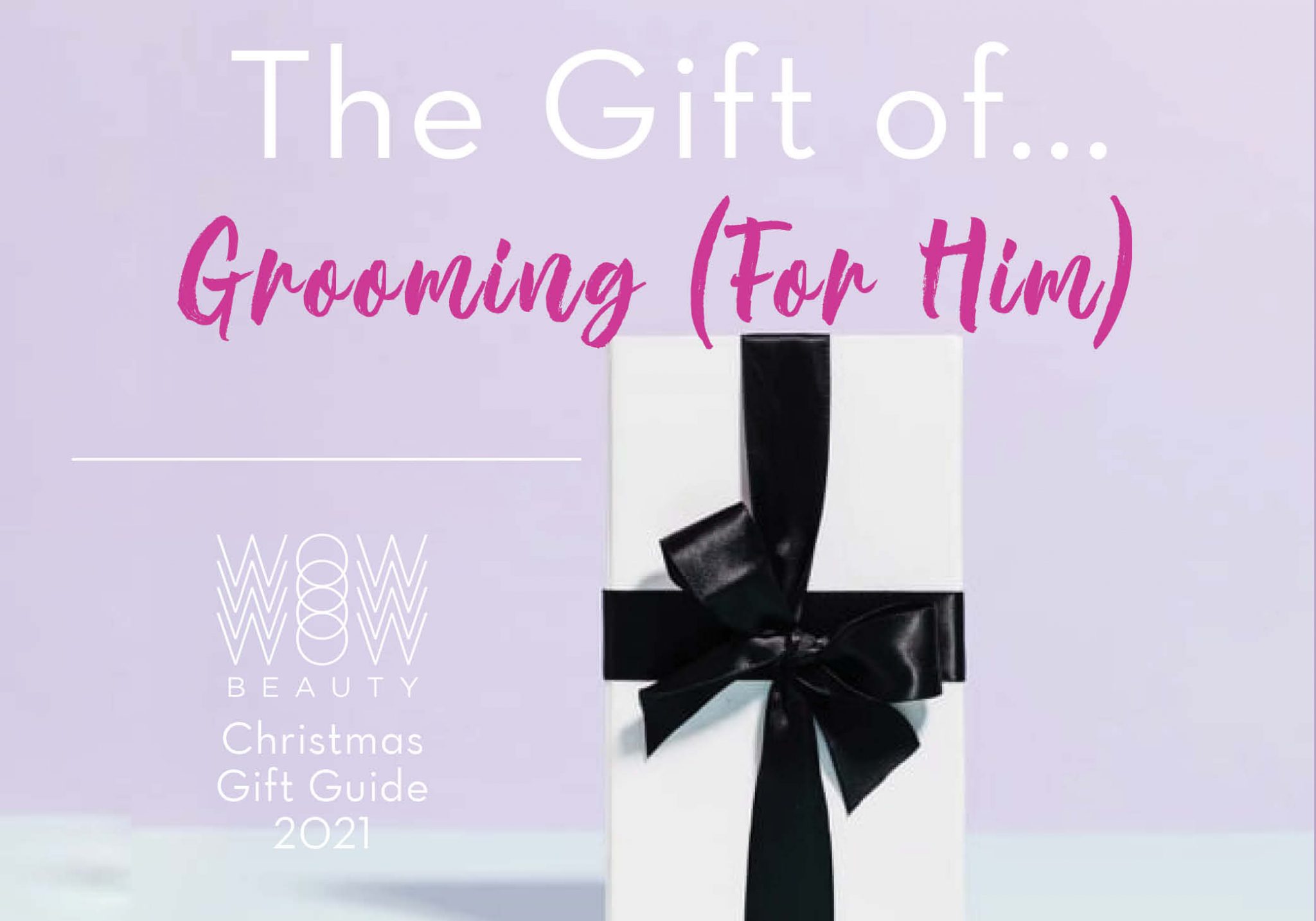 the gift of grooming - for him christmas gift guide