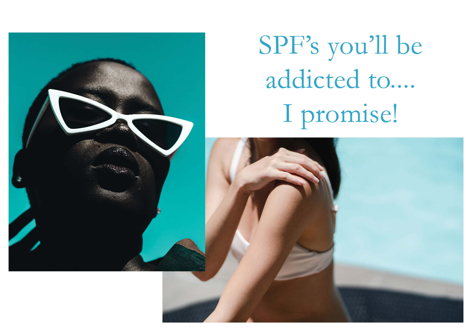spf's you'll be addicted to... i promise!