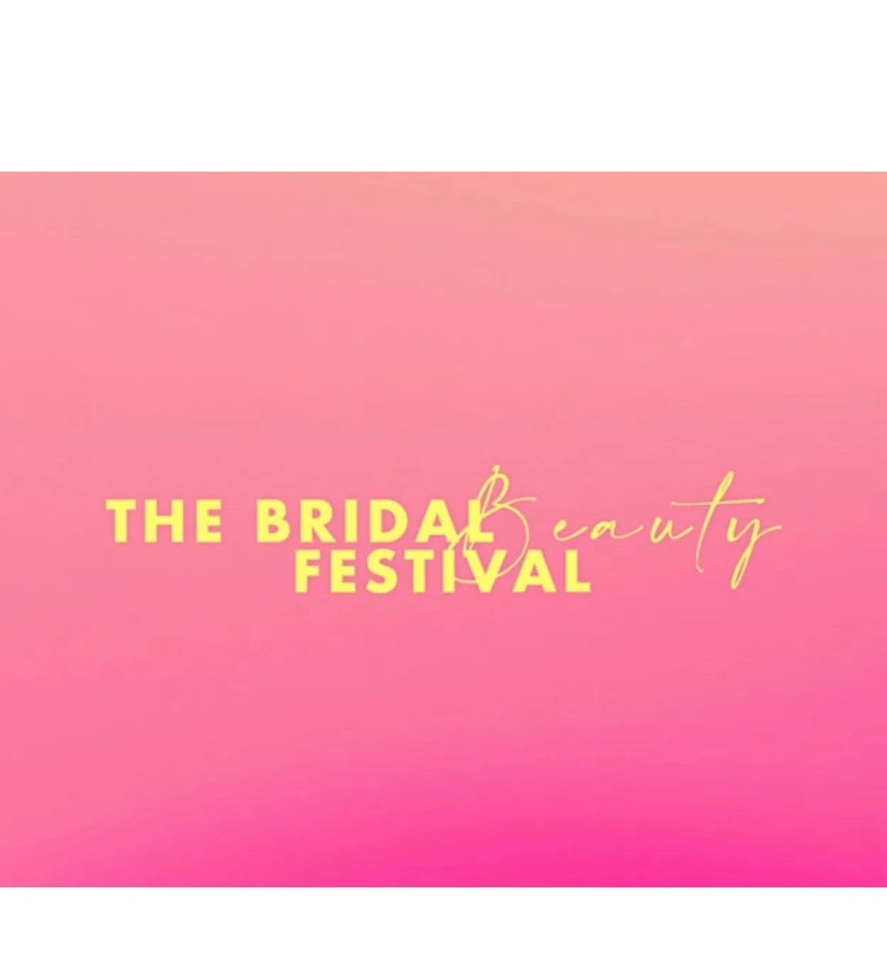 The Bridal Beauty Festival